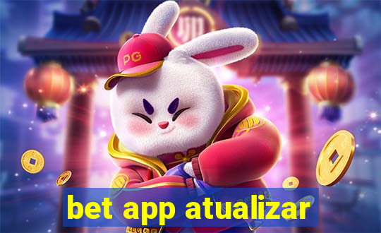 bet app atualizar