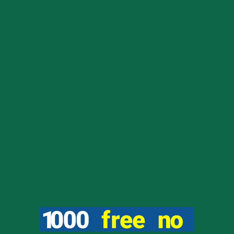 1000 free no deposit casino