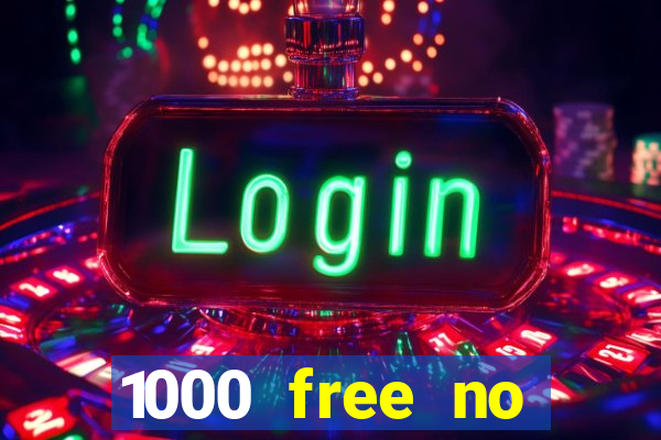 1000 free no deposit casino