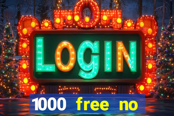 1000 free no deposit casino