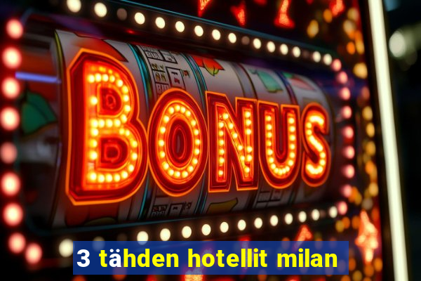 3 tähden hotellit milan