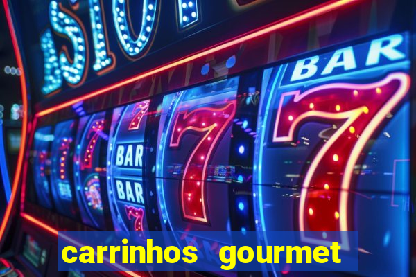 carrinhos gourmet para festas