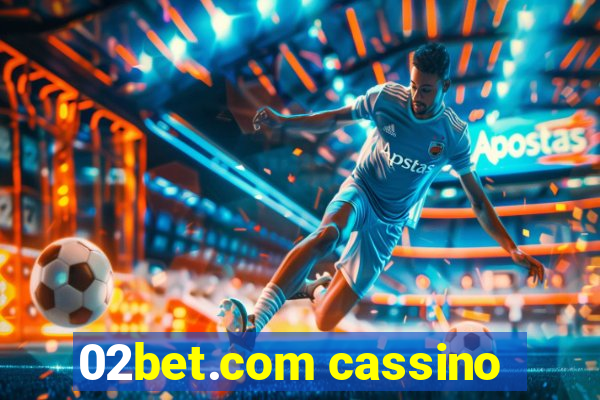 02bet.com cassino