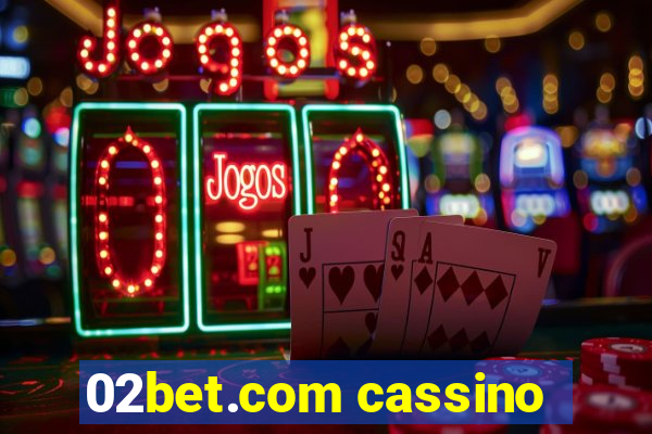 02bet.com cassino