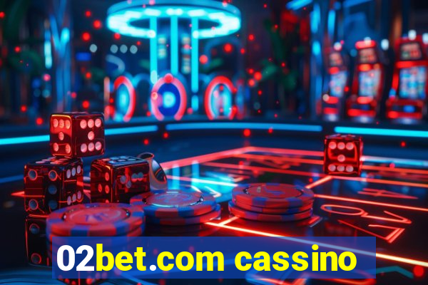 02bet.com cassino