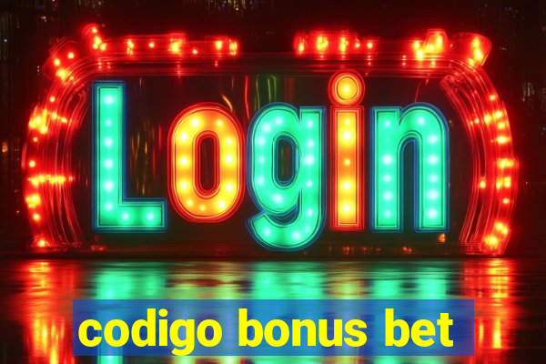 codigo bonus bet