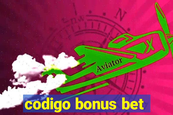 codigo bonus bet