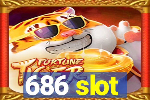 686 slot