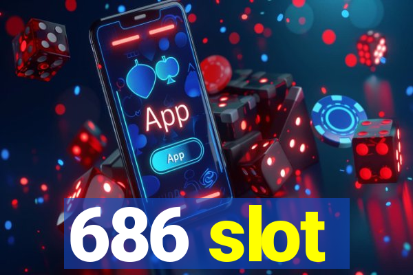 686 slot