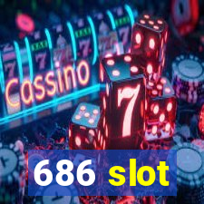 686 slot