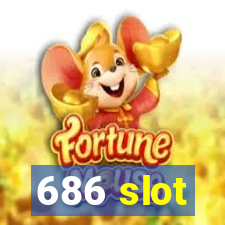 686 slot