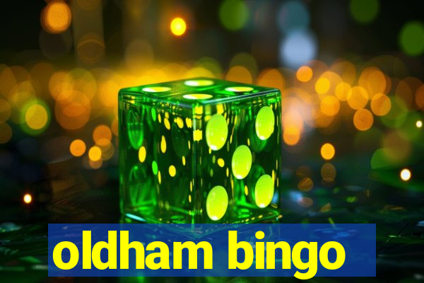 oldham bingo