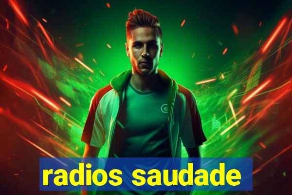 radios saudade