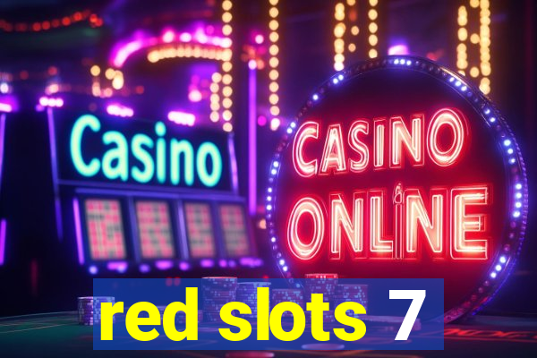 red slots 7