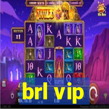 brl vip