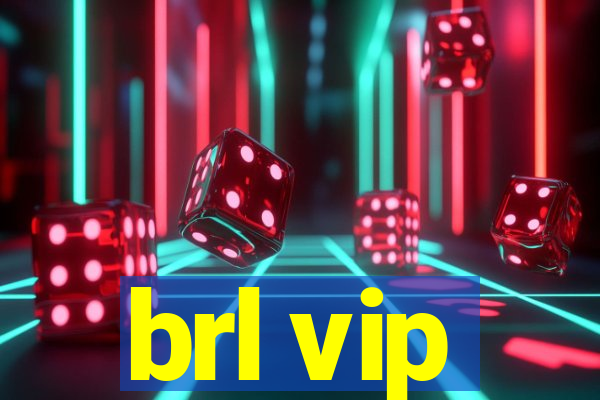 brl vip