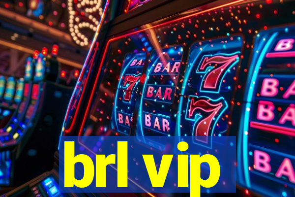 brl vip