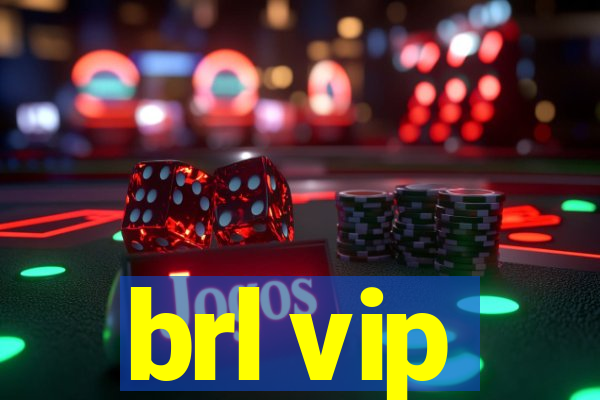 brl vip