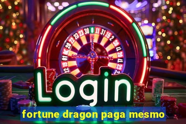 fortune dragon paga mesmo