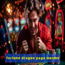 fortune dragon paga mesmo