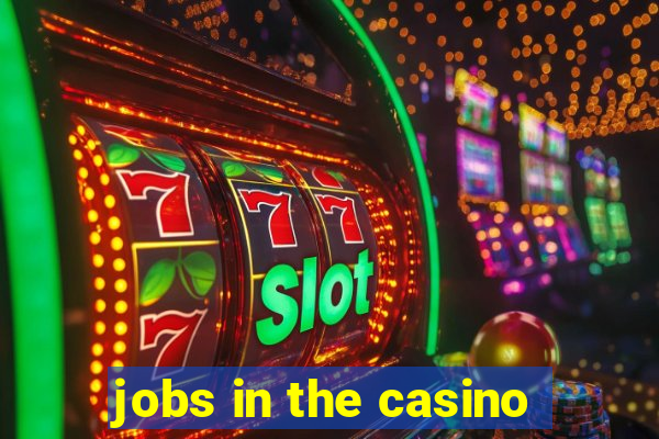 jobs in the casino