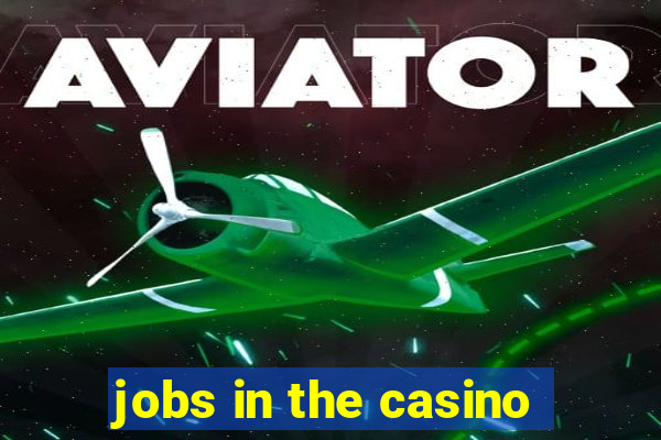 jobs in the casino