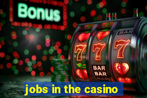 jobs in the casino