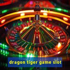 dragon tiger game slot