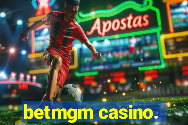 betmgm casino.