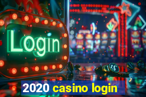 2020 casino login