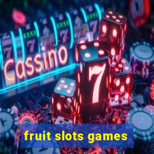 fruit slots games