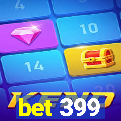 bet 399