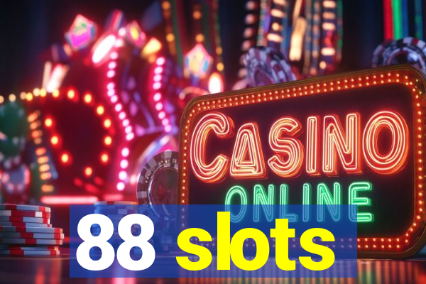 88 slots