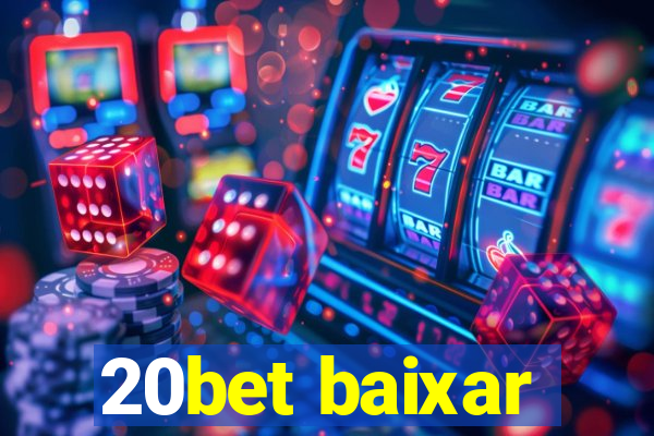 20bet baixar