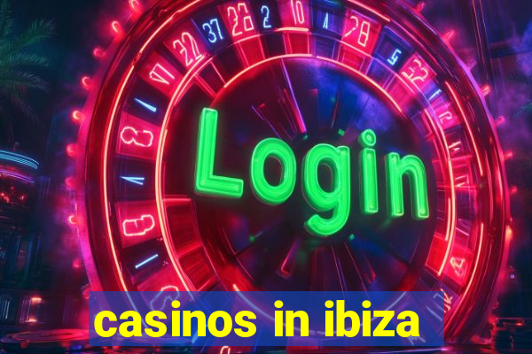 casinos in ibiza