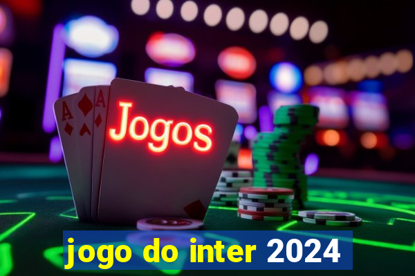 jogo do inter 2024