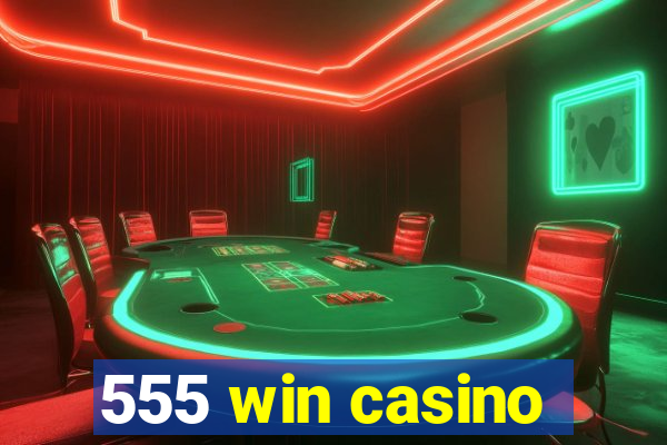 555 win casino