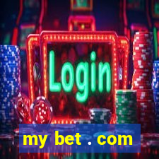 my bet . com