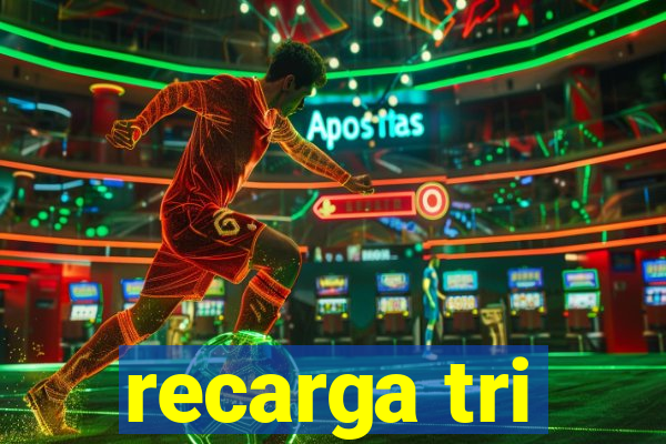 recarga tri