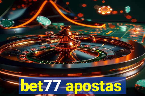 bet77 apostas