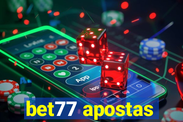 bet77 apostas