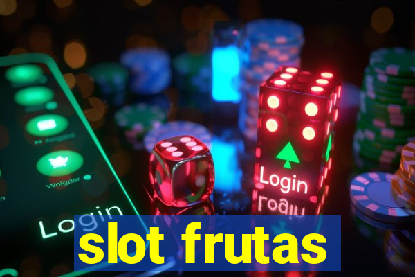 slot frutas