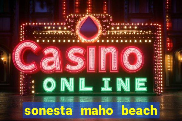 sonesta maho beach resort casino and spa