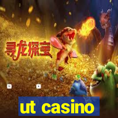 ut casino