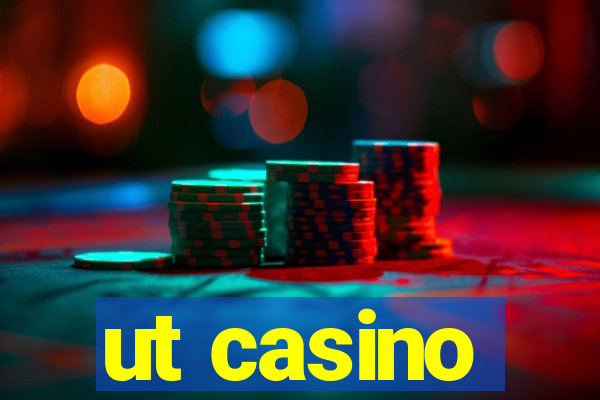 ut casino