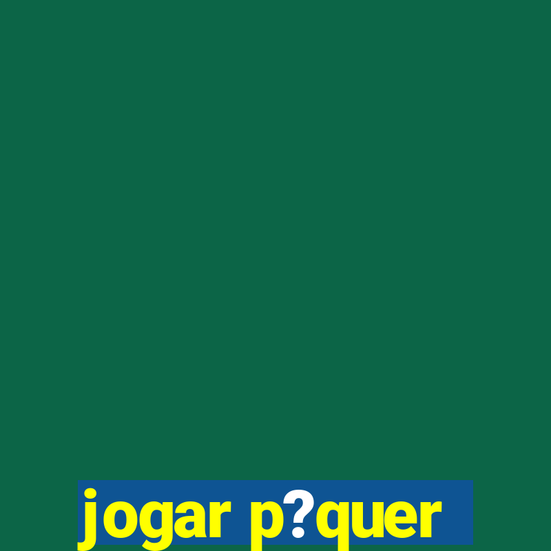 jogar p?quer