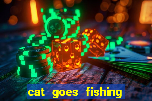 cat goes fishing free download