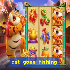 cat goes fishing free download