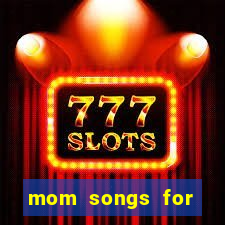 mom songs for mother's day