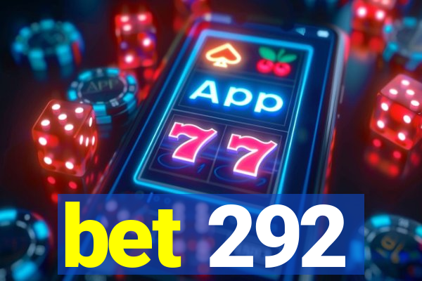 bet 292